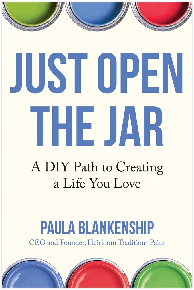 Book cover: Just Open the Jar — A DIY Path to Creating a Life You Love, by Paula Blankenship